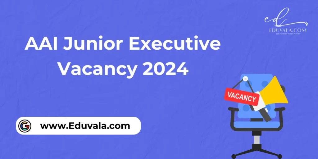 AAI Junior Executive Vacancy 2024