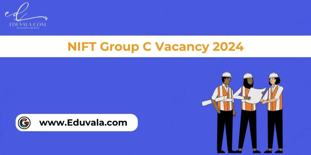 NIFT Group C Vacancy  2024